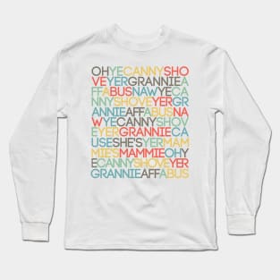 OH YE CANNY SHOVE YER GRANNIE AFF A BUS, Scots Language Song/Rhyme Long Sleeve T-Shirt